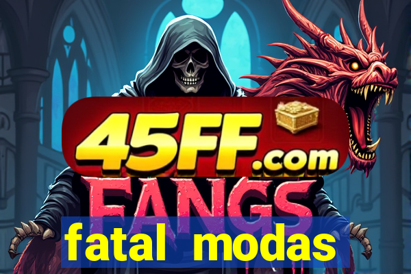 fatal modas barreiras bahia